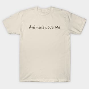 Animals Love Me T-Shirt